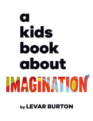 Android google book downloader A Kids Book About Imagination 9780744085709 by LeVar Burton, LeVar Burton  (English literature)
