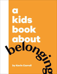 Title: A Kids Book About Belonging, Author: Kevin Carroll