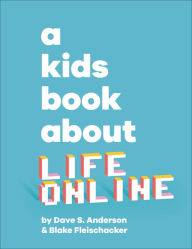 Title: A Kids Book About Life Online, Author: Dave S. Anderson