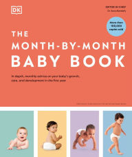 Pdf file free download books The Month-by-Month Baby Book: In-depth, Monthly Advice on Your Baby's Growth, Care, and Development in the First Year by DK