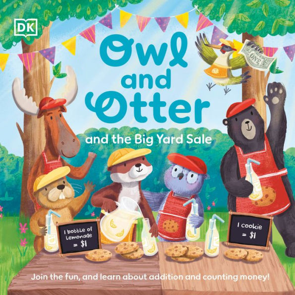 Owl and Otter the Big Yard Sale: Join Fun, Learn About Addition Counting Money!