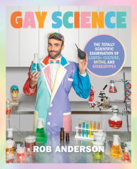 Joomla ebook download Gay Science: The Totally Scientific Examination of LGBTQ+ Culture, Myths, and Stereotypes 9780744087352 (English literature) by Rob Anderson MOBI PDF