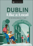 Alternative view 1 of Dublin Like a Local: By the People Who Call It Home