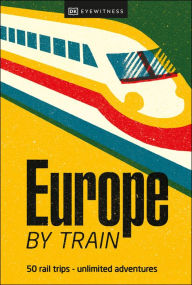 Title: Europe by Train, Author: DK Travel