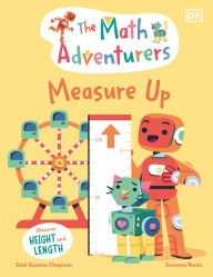 Title: The Math Adventurers: Measure Up: Discover Height and Length, Author: Sital Gorasia Chapman