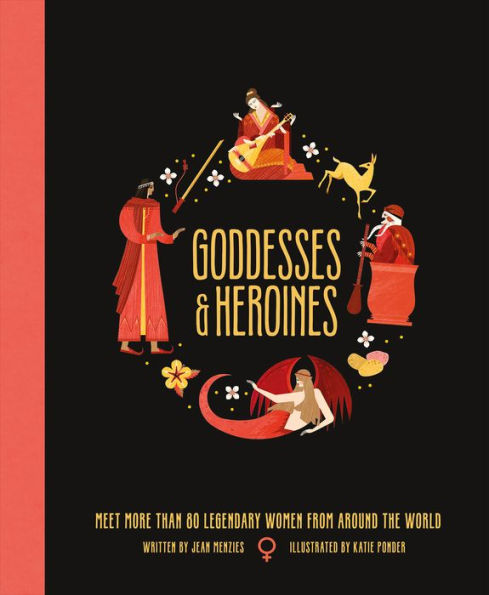 Goddesses and Heroines: Meet More Than 80 Legendary Women From Around the World