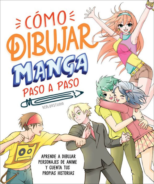 Cómo dibujar manga paso a paso (How to Draw Manga Stroke by Stroke)