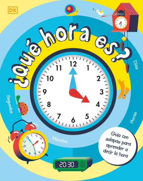 ¿Qué hora es? (How to Tell Time): Guía con solapas para aprender a decir la hora