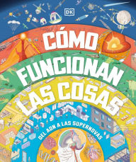 Read full books online no download Cómo funcionan las cosas (How Everything Works)  9780744089196 by DK English version