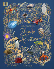 Title: Maravillas del mundo acuático (An Anthology of Aquatic Life), Author: Sam Hume