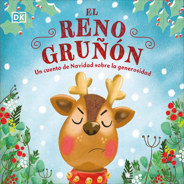 El reno gruñón (The Grumpy Reindeer): Un cuento de Navidad sobre la generosidad