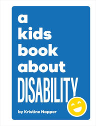 Title: A Kids Book About Disability, Author: Kristine Napper