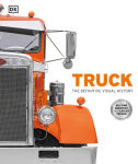 Alternative view 1 of Truck: The Definitive Visual History