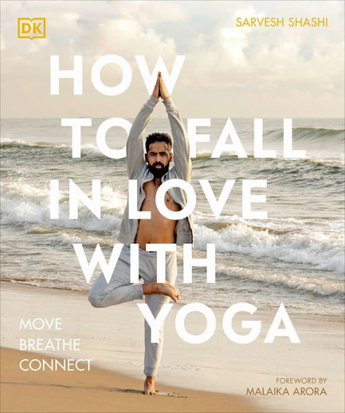 How to Fall Love with Yoga: Move. Breathe. Connect.