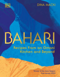 Title: Bahari: Recipes From an Omani Kitchen and Beyond, Author: Dina Macki