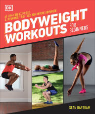 Free it ebook downloads pdf Bodyweight Workouts for Beginners ePub PDF by Sean Bartram 9780744092493