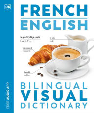 Title: French - English Bilingual Visual Dictionary, Author: DK
