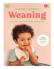Title: Weaning: What to Feed, When to Feed, and How to Feed Your Baby, Author: Annabel Karmel
