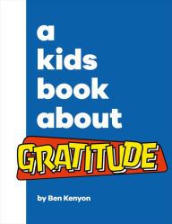 Title: A Kids Book About Gratitude, Author: Ben Kenyon