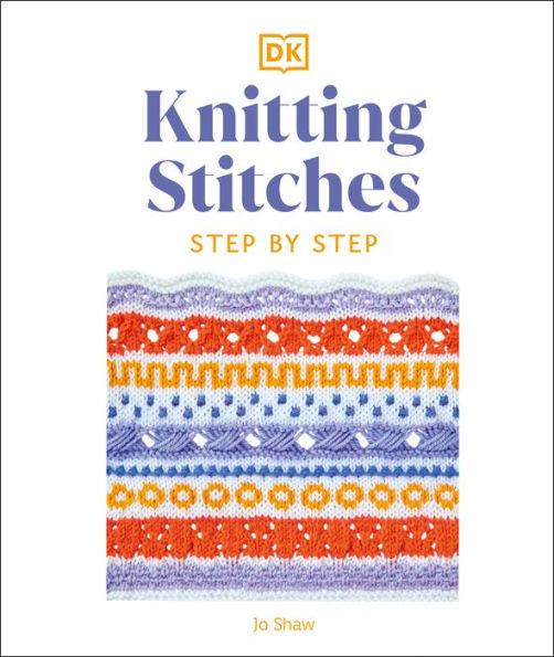 Knitting Stitches Step-by-Step: More than 150 Essential Stitches to Knit, Purl, and Perfect