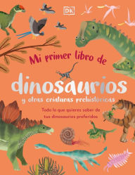 Title: Mi primer libro de dinosaurios y otras criaturas prehistóricas (The Bedtime Book of Dinosaurs and Other Prehistoric Life), Author: Dean Lomax