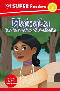 Title: DK Super Readers Level 2 Matoaka: The True Story of Pocahontas, Author: DK