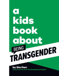 Title: A Kids Book About Being Transgender, Author: Gia Parr