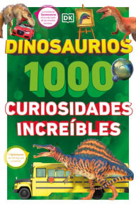 Title: Dinosaurios: 1000 curiosidades increíble (1,000 Amazing Dinosaurs Facts), Author: DK