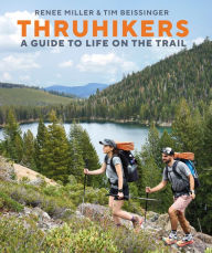 Title: Thruhikers: A Guide to Life on the Trail, Author: Renee Miller