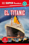 Alternative view 1 of DK Super Readers Level 3 El Titanic (Spanish Edition)