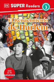 Title: DK Super Readers Level 3 El Renacimiento de Harlem (Harlem Renaissance), Author: DK