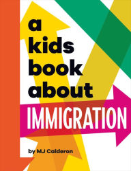 Title: A Kids Book About Immigration, Author: MJ Calderon