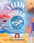 Alternative view 1 of I Flew Around the World: The True Story of a Young Female Pilot's Record-Breaking Flight