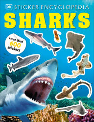 Title: Sticker Encyclopedia Sharks: More Than 600 Stickers, Author: DK