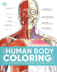 Title: The Human Body Coloring Book: The Ultimate Anatomy Study Guide, Second Edition, Author: DK