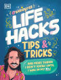 Life Hacks, Tips and Tricks: And More Things I Didn't Know Until I Was In My 30s