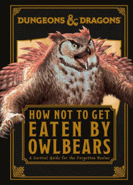 Title: Dungeons & Dragons How Not To Get Eaten by Owlbears, Author: Anne Toole