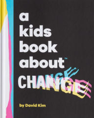 Title: A Kids Book About Change, Author: David Kim