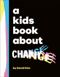 Title: A Kids Book About Change, Author: David Kim