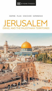 Title: DK Eyewitness Jerusalem, Israel and the Palestinian Territories, Author: DK Eyewitness