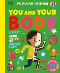 Title: You and Your Body: A First Look Inside the Human Body, Author: Punam Krishan