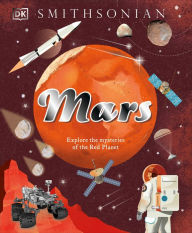 Title: Mars: Explore the Mysteries of the Red Planet, Author: DK