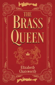 Title: The Brass Queen, Author: Elizabeth Chatsworth