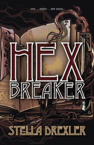 Title: Hex Breaker, Author: Stella Drexler