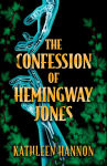 Alternative view 1 of The Confession of Hemingway Jones