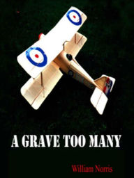 Title: A Grave Too Many, Author: William Norris