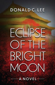 Title: Eclipse of the Bright Moon, Author: Donald C. Lee