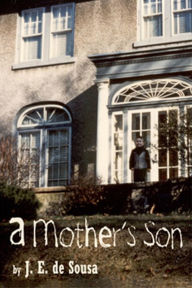 Title: A Mother's Son, Author: J. E. de Sousa