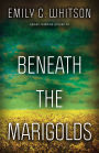 Beneath the Marigolds