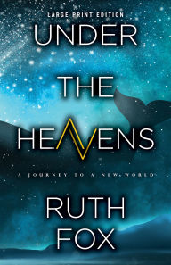 Title: Under the Heavens (Large Print Edition), Author: Ruth Fox